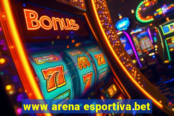 www arena esportiva.bet